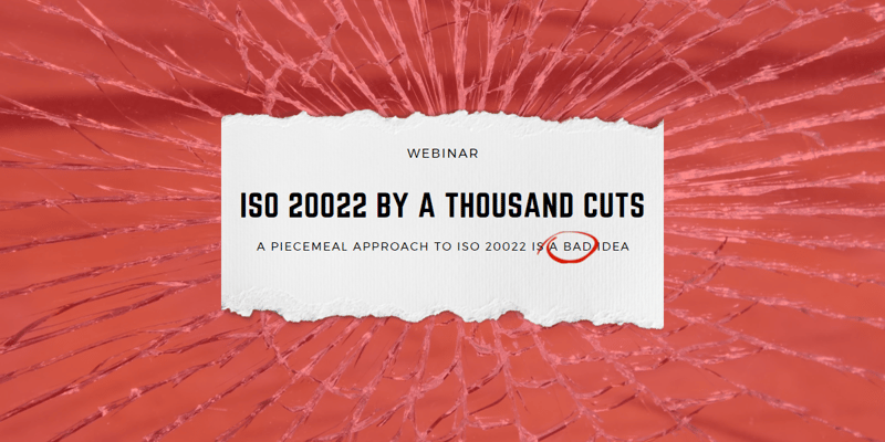 ISO 20022 by a Thousand Cuts webinar