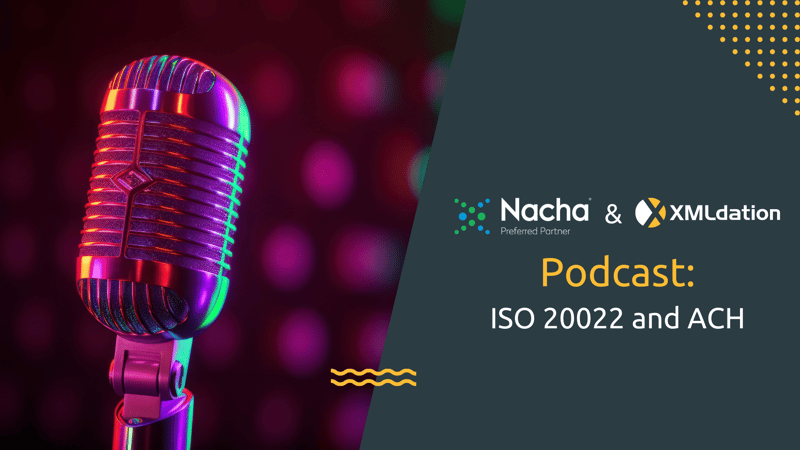 Nacha podcast ISO 20022 and ACH